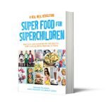 Super Food for Superchildren (Raising Superheroes)