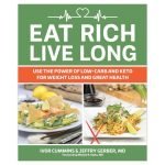 Eat Rich, Live Long : Mastering the Low-Carb & Keto Spectrum for Weight Loss and Longevity