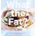 What the Fat? Recipes : Low-Carb, Healthy-Fat Cooking - Delicious, Healthy and Simple
