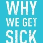 Why We Get Sick